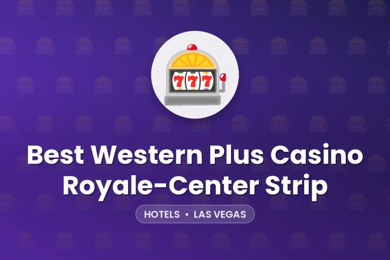 Best Western Plus Casino Royale-Center Strip – Las Vegas