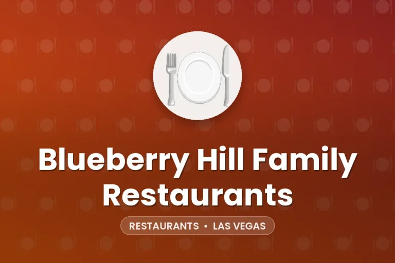 Blueberry Hill Family Restaurants – Las Vegas