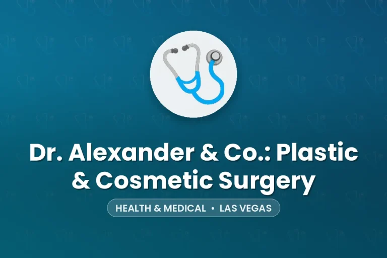 Dr. Alexander & Co.: Plastic & Cosmetic Surgery – Las Vegas