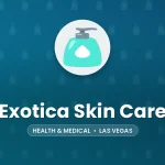 Exotica Skin Care – Las Vegas