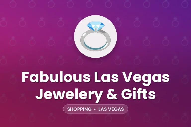 Fabulous Las Vegas Jewelery & Gifts – Las Vegas