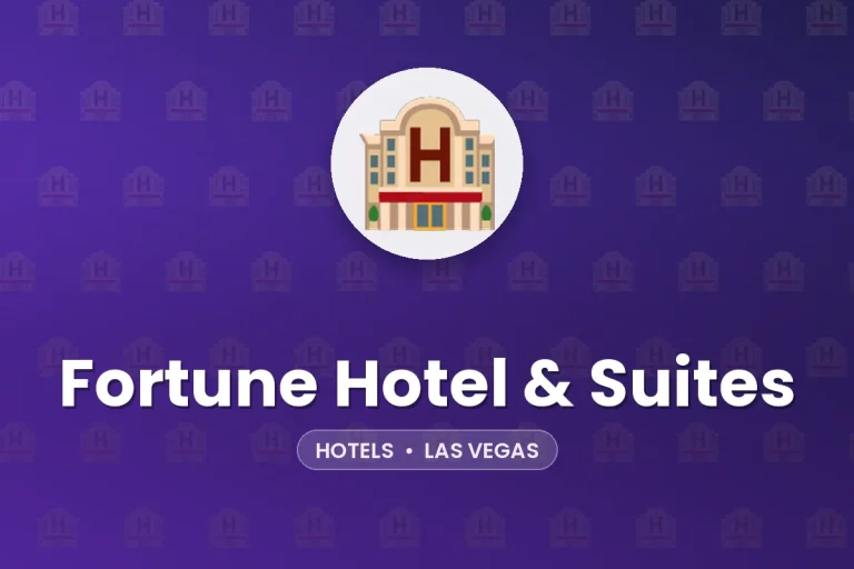 Fortune Hotel & Suites – Las Vegas
