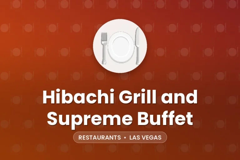 Hibachi Grill and Supreme Buffet – Las Vegas
