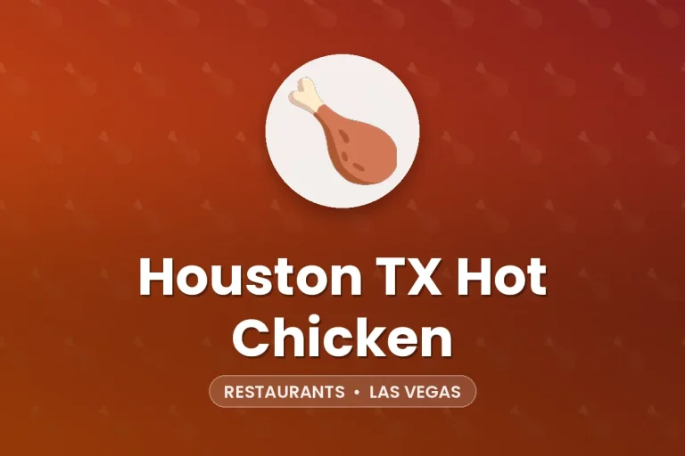 Houston TX Hot Chicken – Las Vegas