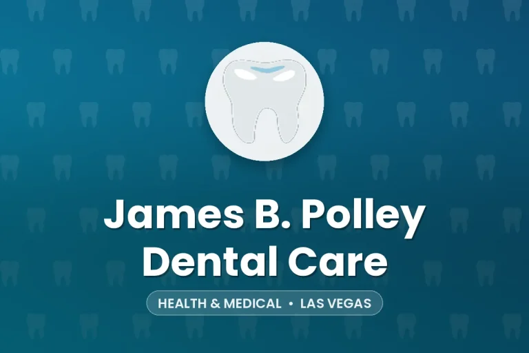 James B. Polley Dental Care – Las Vegas
