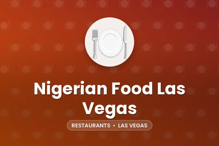 Nigerian Food Las Vegas – Las Vegas