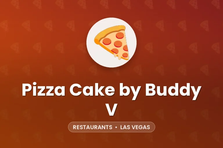 Pizza Cake by Buddy V – Las Vegas