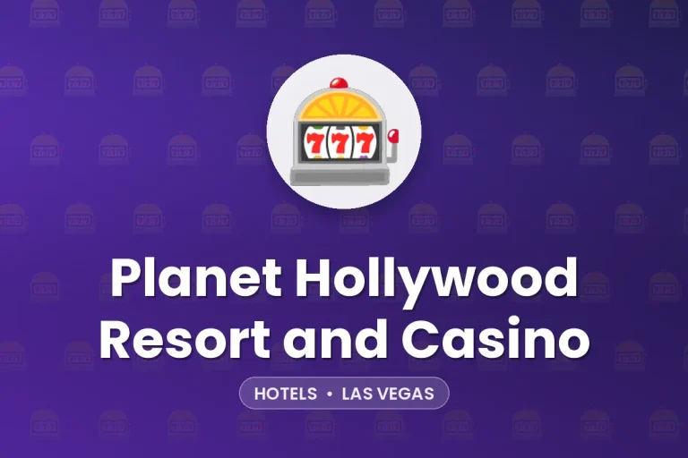 Planet Hollywood Resort and Casino – Las Vegas
