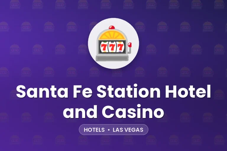 Santa Fe Station Hotel and Casino – Las Vegas
