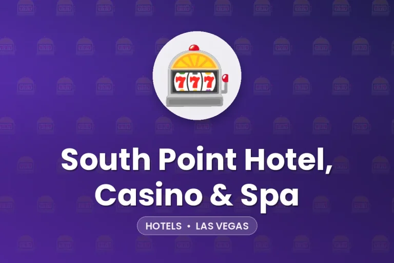 South Point Hotel, Casino & Spa – Las Vegas