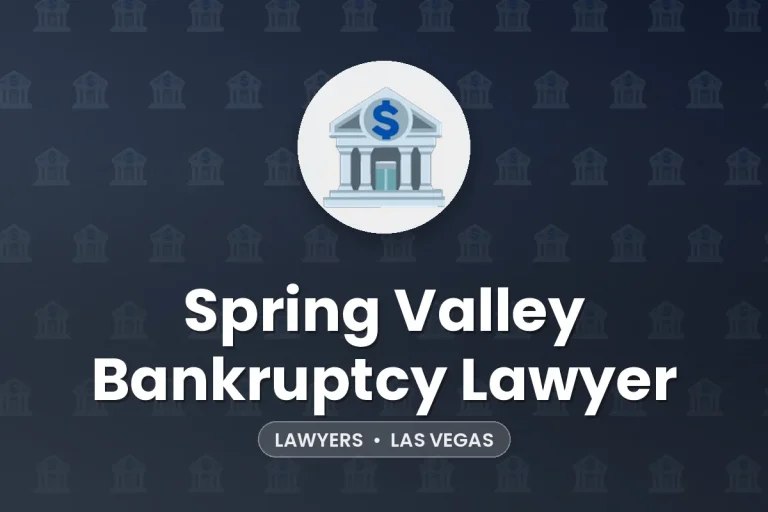 Spring Valley Bankruptcy Lawyer – Las Vegas