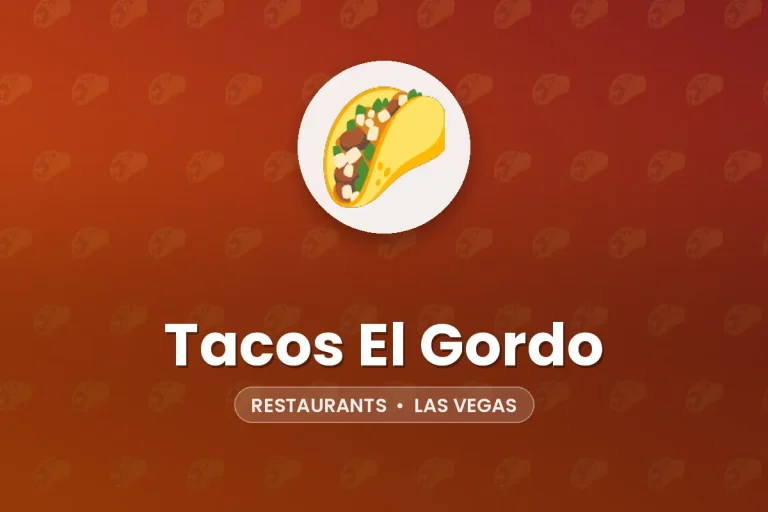 Tacos El Gordo – Las Vegas