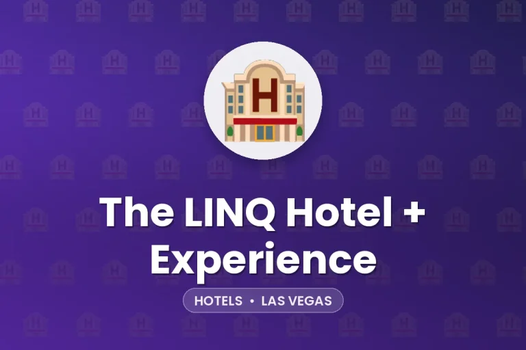 The LINQ Hotel + Experience – Las Vegas