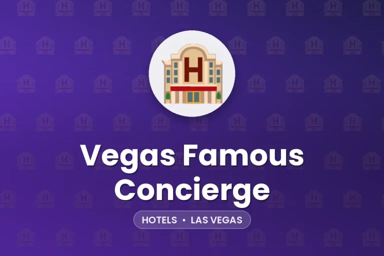 Vegas Famous Concierge – Las Vegas
